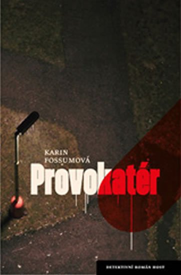 Fossumová Karin: Provokatér