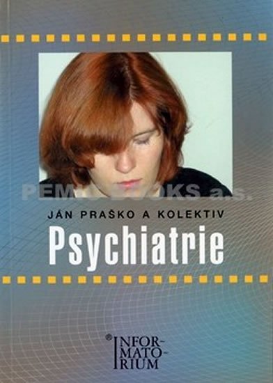 Praško Ján: Psychiatrie Praško Ján: Psychiatrie