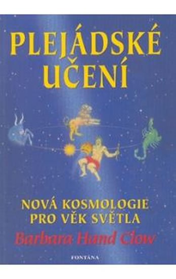Hand Clow Barbara: Plejádské učení - Nová kosmologie pro věk světla Hand Clow Barbara: Plejádské učení - Nová kosmologie pro věk světla