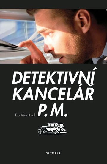 Kindl František: Detektivní kancelář P.M. Kindl František: Detektivní kancelář P.M.