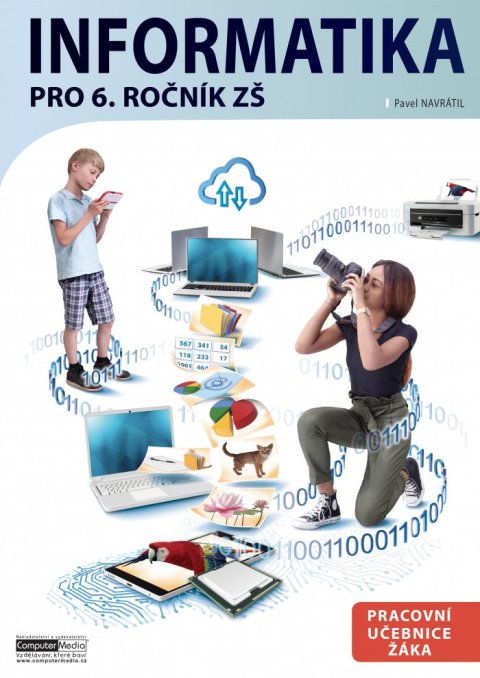 Navrátil Pavel: Informatika pro 6. ročník ZŠ - Pracovní učebnice žáka Navrátil Pavel: Informatika pro 6. ročník ZŠ - Pracovní učebnice žáka