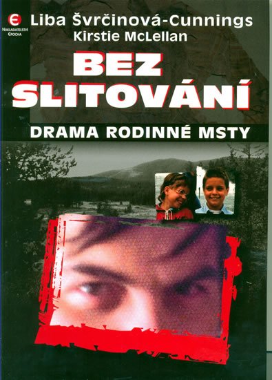 Švrčinová-Cunnings Liba: Bez slitování - Drama rodinné msty