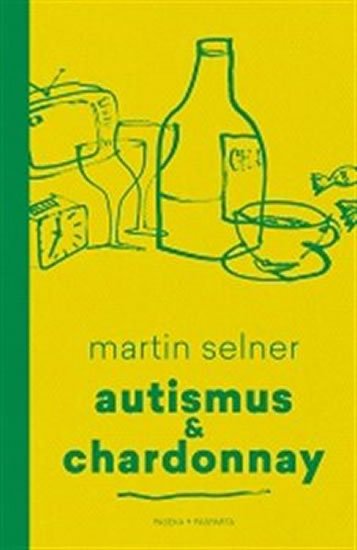 Selner Martin: Autismus & Chardonnay Selner Martin: Autismus & Chardonnay