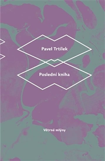 Trtílek Pavel: Poslední kniha Trtílek Pavel: Poslední kniha