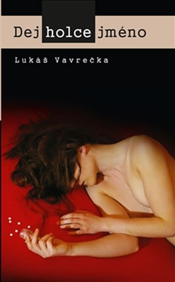 Vavrečka Lukáš: Dej holce jméno Vavrečka Lukáš: Dej holce jméno