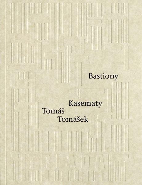 Tomášek Tomáš: Bastiony Kasematy Tomášek Tomáš: Bastiony Kasematy