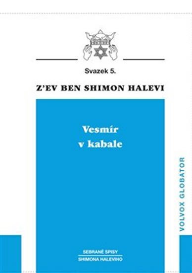 Halevi Z´ev ben Shimon: Vesmír v kabale