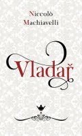 Machiavelli Niccolo: Vladař Machiavelli Niccolo: Vladař