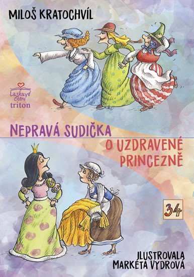 Kratochvíl Miloš: Nepravá sudička, O uzdravené princezně Kratochvíl Miloš: Nepravá sudička, O uzdravené princezně