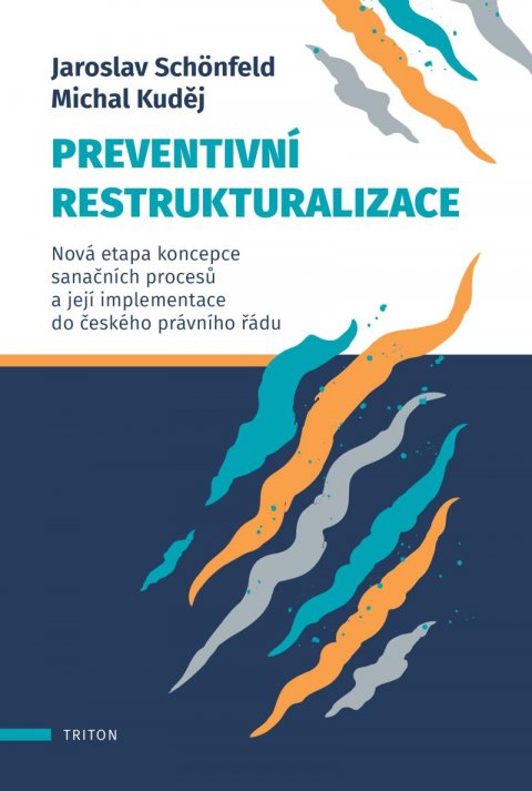 Schönfeld Jaroslav: Preventivní restrukturalizace - Nová etapa koncepce sanačních procesů a jej