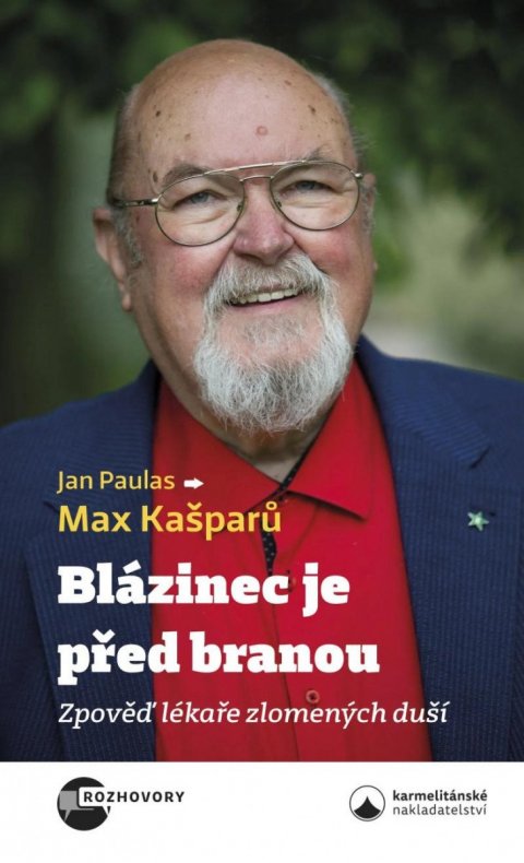Kašparů Max: Blázinec je před branou - Zpověď lékaře zlomených duší