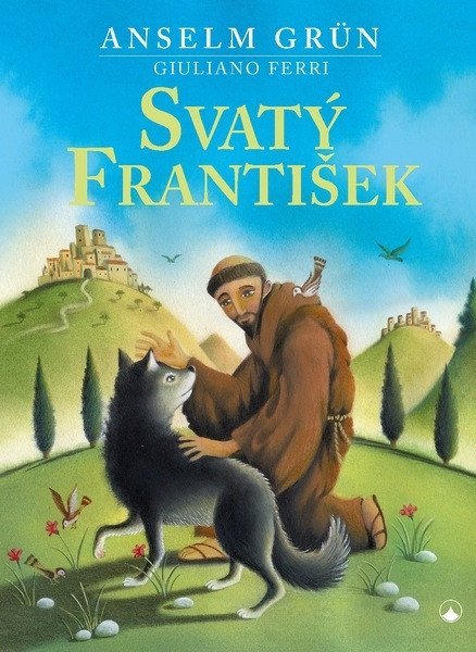 Grün Anselm: Svatý František