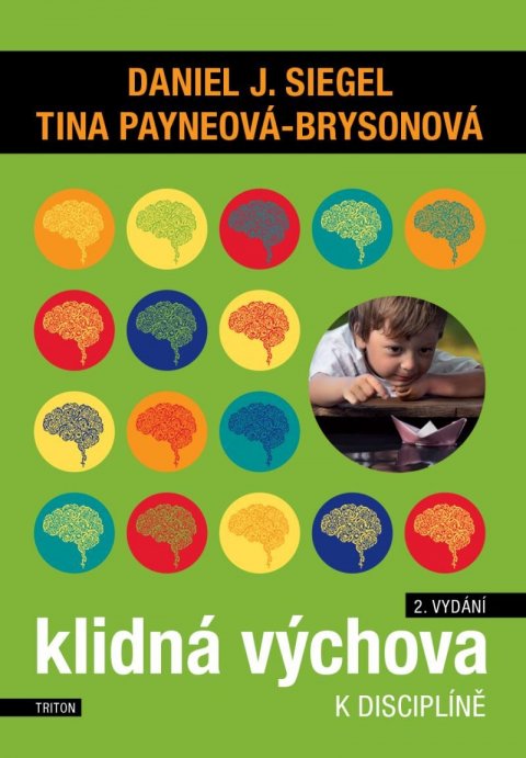Siegel Daniel J.: Klidná výchova k disciplíně Siegel Daniel J.: Klidná výchova k disciplíně