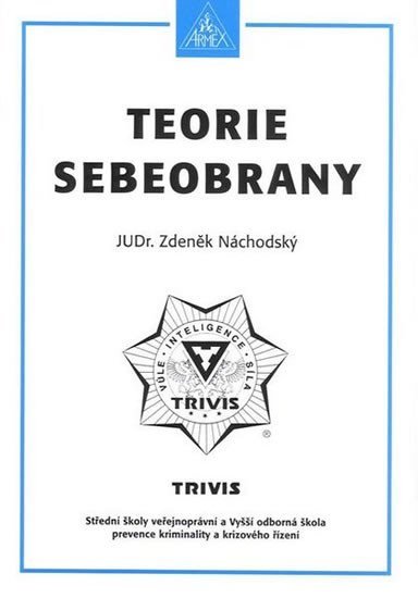 Náchodský Zdeněk JUDr., Suková Iva RNDr.: Teorie sebeobrany - Maturitní otázky z předmětů sebeobrana a biologie