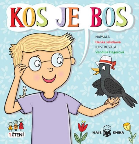 Jelínková Hanka: Kos je bos Jelínková Hanka: Kos je bos