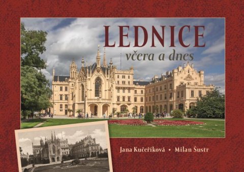 Šustr Milan: Lednice včera a dnes Šustr Milan: Lednice včera a dnes