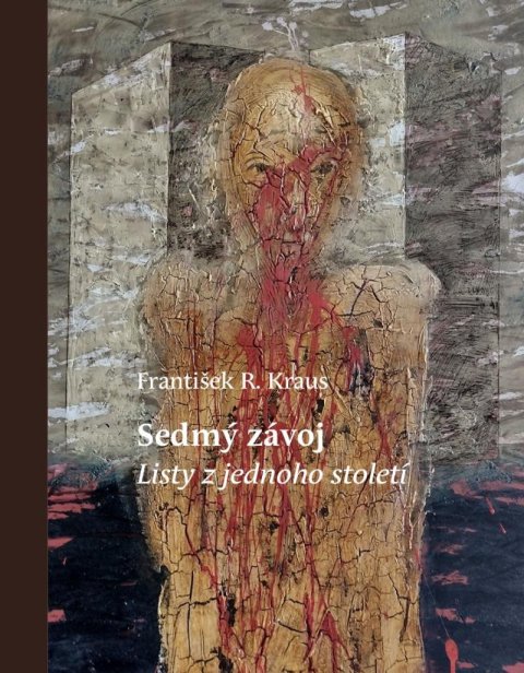 Kraus František R.: Sedmý závoj - Listy z jednoho století Kraus František R.: Sedmý závoj - Listy z jednoho století