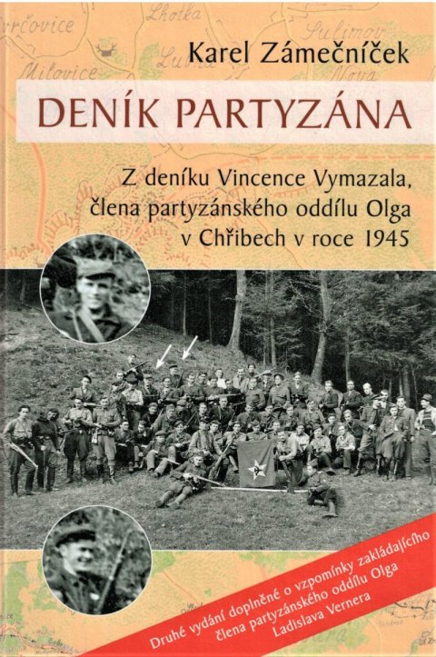 Zámečníček Karel: Deník partyzána - Z deníku Vincence Vymazala, člena partyzánského oddílu Ol