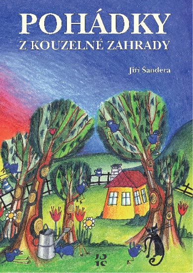 Šandera Jiří: Pohádky z kouzelné zahrady