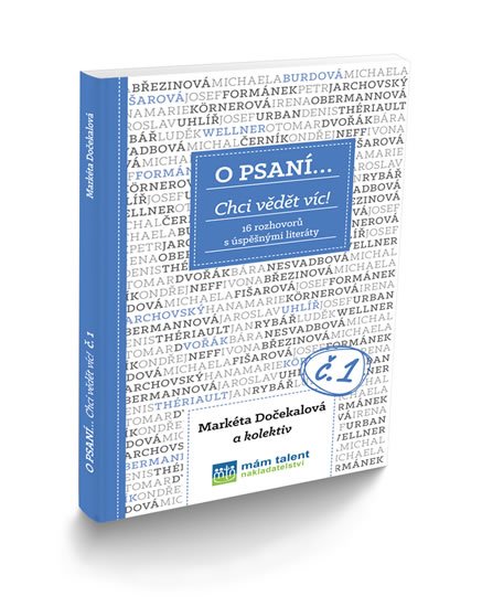 Dočekalová Markéta: O psaní... Chci vědět víc! - 16 rozhovorů s úspěšnými literáty