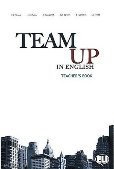 Cattunar, Morris, Moore, Smith, Canaletti, Tite: Team Up in English 2 Teacher´s Book + 2 Class Audio CDs (0-3-level version)