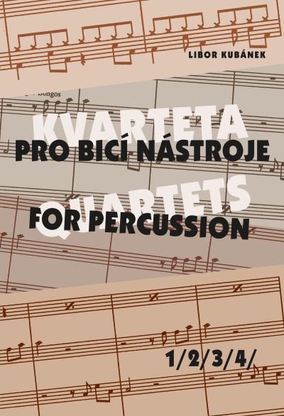 Kubánek Libor: Kvarteta pro bicí nástroje 1-4
