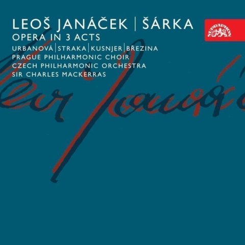 Česká filharmonie: CD Janáček: Šárka. Opera o 3 dějstvích