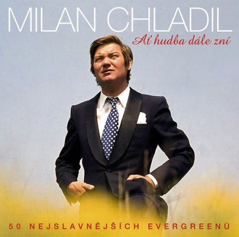 Chladil Milan: Ať hudba dále zní - Milan Chladil 2CD Chladil Milan: Ať hudba dále zní - Milan Chladil 2CD