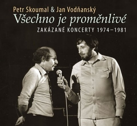 Vodňanský Jan: Všechno je proměnlivé - Zakázané koncerty Vodňanský Jan: Všechno je proměnlivé - Zakázané koncerty