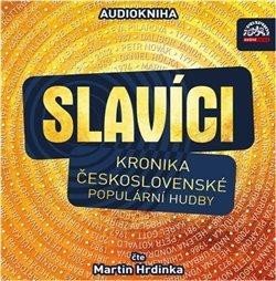 neuveden: Slavíci (Kronika československé populární hudby) - CDmp3 (Čte Martin Hrdink