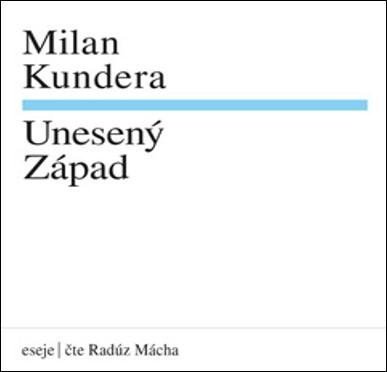 Kundera Milan: Unesený západ - CDmp3 Kundera Milan: Unesený západ - CDmp3