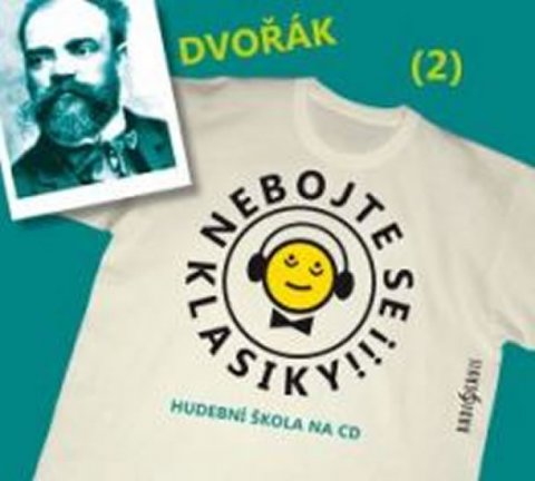 Dvořák Antonín: Nebojte se klasiky 2 - Antonín Dvořák - CD Dvořák Antonín: Nebojte se klasiky 2 - Antonín Dvořák - CD