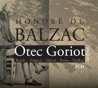 de Balzac Honoré: Otec Goriot - 2CD