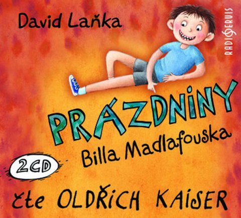 Laňka David: Prázdniny Billa Madlafouska - 2 CD (Čte Oldřich Kaiser)