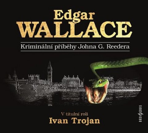 Wallace Edgar: Kriminální příběhy Johna G. Reedera - CD (Čte Ivan Trojan)
