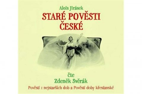 Jirásek Alois: Staré pověsti české - CD (Čte Zdeněk Svěrák)