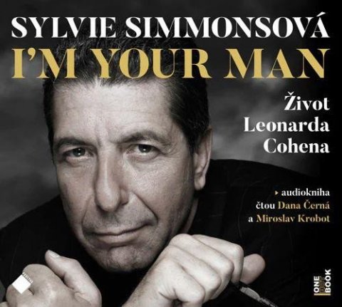 Simmons Sylvie: I´m Your Man: Život Leonarda Cohena - 2 CDmp3 (Čte Dana Černá, Miroslav Kro Simmons Sylvie: I´m Your Man: Život Leonarda Cohena - 2 CDmp3 (Čte Dana Černá, Miroslav Kro
