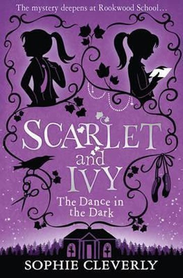 Cleverly Sophie: Scarlet and Ivy: Dance In the Dark