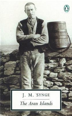 Synge John Millington: The Aran Islands
