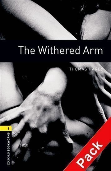 Hardy Thomas: Oxford Bookworms Library 1 Withered Arm with Audio Mp3 Pack (New Edition)