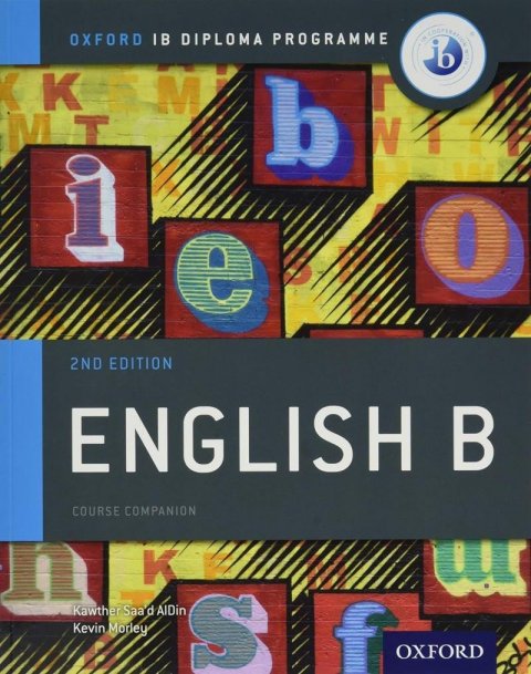 Morley Kevin: IB English B Course Book Pack: Oxford IB Diploma Programme (Print Course Bo Morley Kevin: IB English B Course Book Pack: Oxford IB Diploma Programme (Print Course Bo