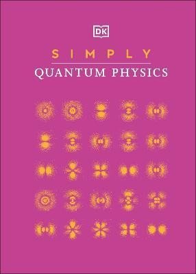 Dorling Kindersley: Simply Quantum Physics