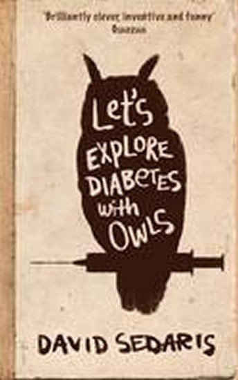 Sedaris David: Let´s Explore Diabetes With Owls