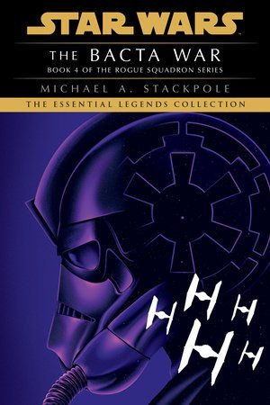 Stackpole Michael A.: The Bacta War: Star Wars Legends (Rogue Squadron)