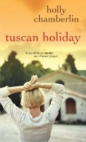 Chamberlin Holly: Tuscan Holiday Chamberlin Holly: Tuscan Holiday