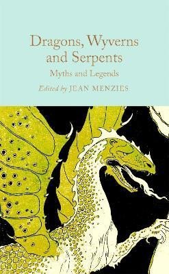 Menziesová Jean: Dragons, Wyverns and Serpents: Myths and Legends
