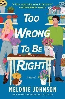 Johnson Melonie: Too Wrong to Be Right: A Novel