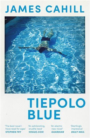 Cahill James: Tiepolo Blue: ´The best novel I have read for ages´ Stephen Fry