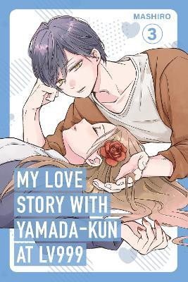 Mashiro: My Love Story with Yamada-kun at Lv999, Vol. 3