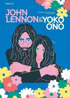 Ferretti de Blonay Francesca: Team Up: John Lennon & Yoko Ono